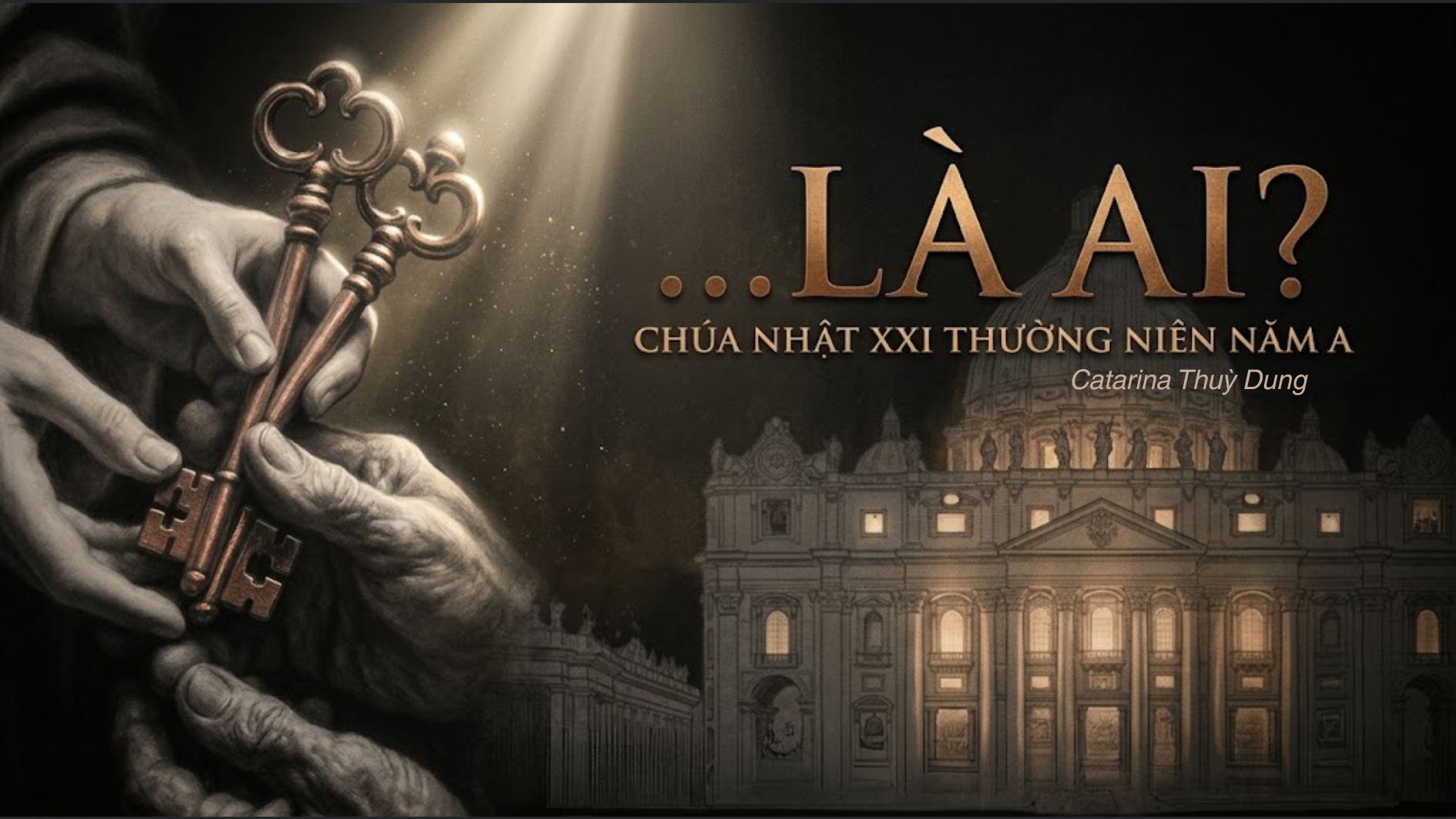…Là ai?: Chúa Nhật XXI thường niên năm A (Sr. Thuỳ Dung)